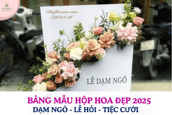 Bảng Mẫu Hộp Hoa Lễ Dạm Ngõ – Đám Hỏi – Tiệc Cưới Đẹp Nhất 2025